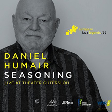 Daniel Humair: Seasoning - Live At Theater Gutersloh - European Jazz Legends vol. 10 [CD]