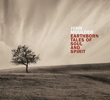 John Moulder: Earthborn Tales of Soul and Spirit [CD]