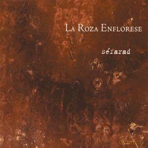 La Roza Enflorese: Séfarad: Chants judéo-espagnols [CD]