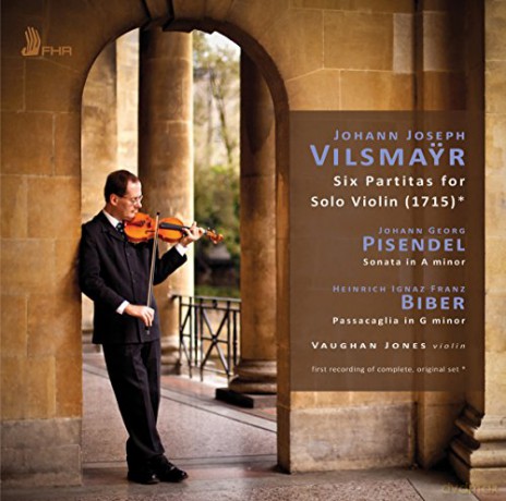 Vaughan Jones: Johann Joseph Vilsmayr: 6 Partitas for Solo Violin + Johann Georg Pisendel + Heinrich Ignaz Franz Biber [2CD]
