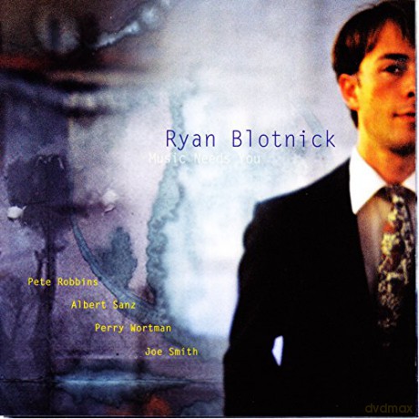 Ryan Blotnick: Music Needs You [CD]