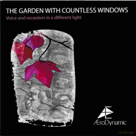 AroDynamic: The garden with countless windows. Voice and Recorders in a Different Light [CD]