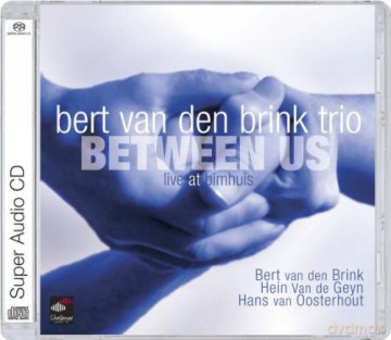 Bert Van Den Brink Trio: Between us [SACD]