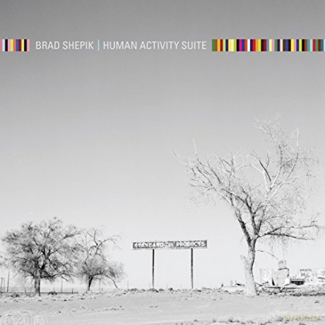 Brad Shepik: Human Activity Suite [CD]