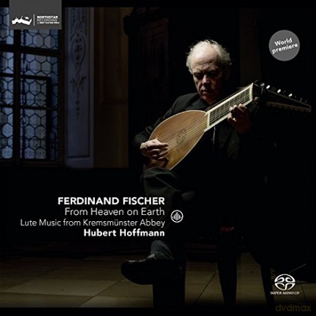 Hubert Hoffmann: Ferdinando Fischer: From Heaven on Earth - Lute Music from Kremsmunster Abbey [SACD]