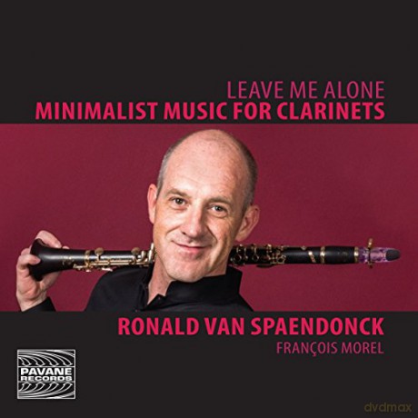 Ronald Van Spaendonck: Leave Me Alone - Minimalist Music for Clarinets [CD]
