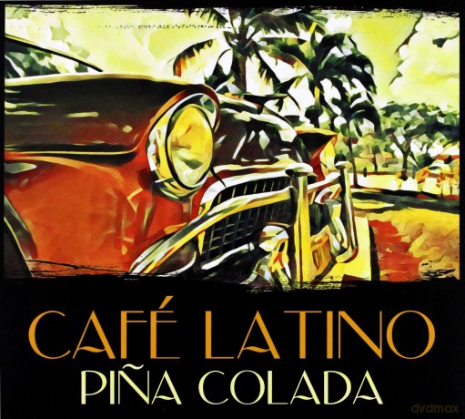 Latino Cafe: Pina Colada [CD]