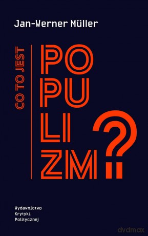 Co to jest populizm - Jan-Werner Muller [KSIĄŻKA]