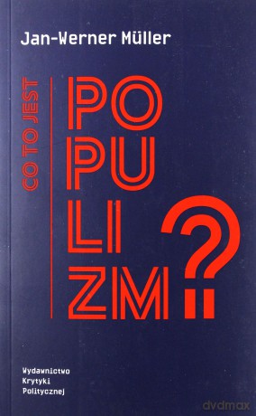 Co to jest populizm - Jan-Werner Muller [KSIĄŻKA]