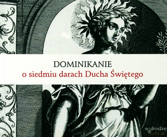 Dominikanie. O siedmiu darach ducha świętego [KSIĄŻKA]