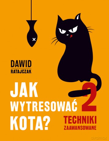 Jak wytresować kota 2 - Dawid Ratajczak [KSIĄŻKA]