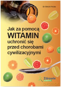 Jak za pomocą witamin uchronić się przed chorobami cywilizacyjnymi - Rainer Limpinsel [KSIĄŻKA]