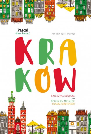 Kraków. Pascal slow travel [KSIĄŻKA]