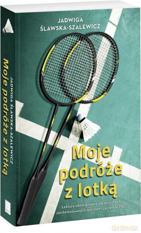 Moje podróże z Lotką - Jadwiga Szalewicz [KSIĄŻKA]