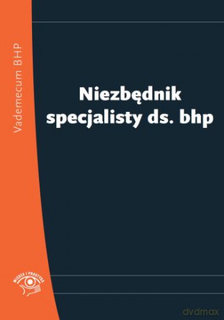 Niezbędnik specjalisty ds BHP [KSIĄŻKA]