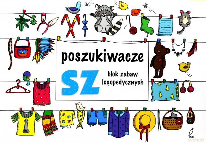 Poszukiwacze sz Zabawy logopedyczne - Ewelina Protasewicz [KSIĄŻKA]