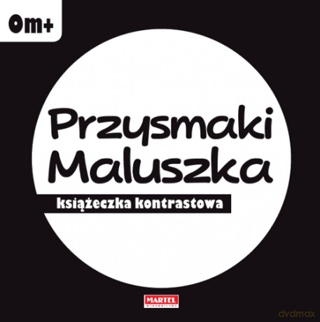 Przysmaki maluszka. Książeczka kontrastowa [KSIĄŻKA]