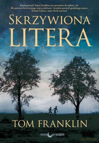Skrzywiona litera - Tom Franklin [KSIĄŻKA]