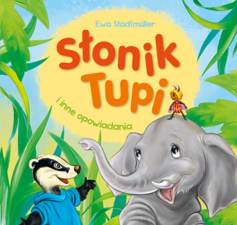 Słonik tupi i inne opowiadania - Ewa Stadtmuller [KSIĄŻKA]