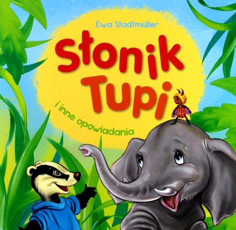 Słonik tupi i inne opowiadania - Ewa Stadtmuller [KSIĄŻKA]