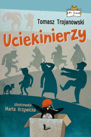 Uciekinierzy - Tomasz Trojanowski [KSIĄŻKA]