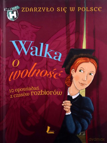Walka o wolność - Grażyna Bąkiewicz [KSIĄŻKA]