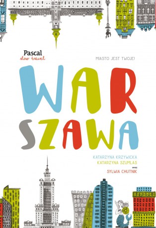 Warszawa. Pascal slow travel [KSIĄŻKA]