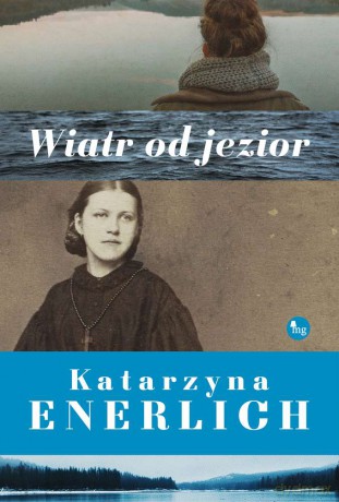 Wiatr od jezior - Katarzyna Enerlich [KSIĄŻKA]