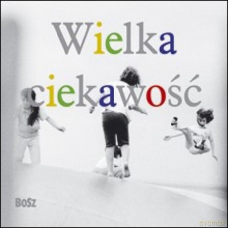 Wielka ciekawość - Anna Nasiłowska [KSIĄŻKA]