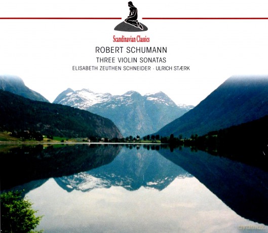 Schneider-Staerk: Schumann-Three Violin Sonatas [CD]