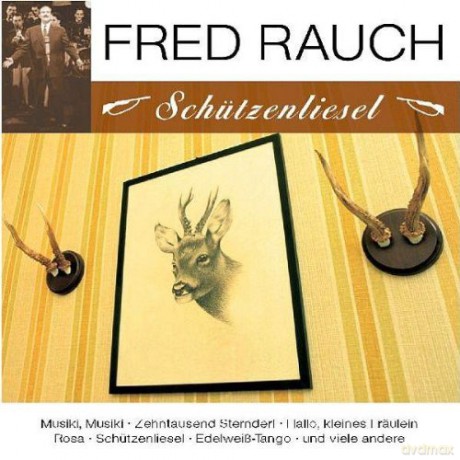 Fred Rauch: Schutzenliesel [CD]