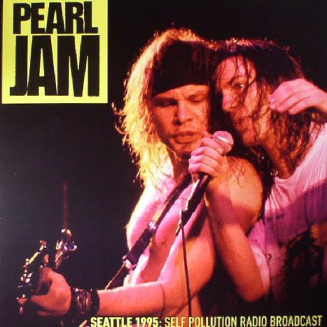 Pearl Jam: Seattle 1995: Self Pollution Radio Broadcast [Winyl]