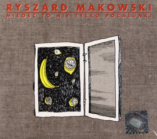 Ryszard Makowski: Miłość to nie tylko pocałunki [CD]