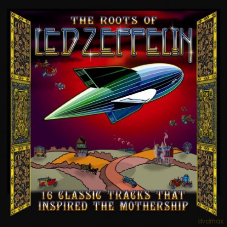 The Roots Of Led Zeppelin [CD]