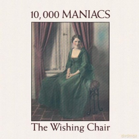 10000 Maniacs: The Wishing Chair [CD]