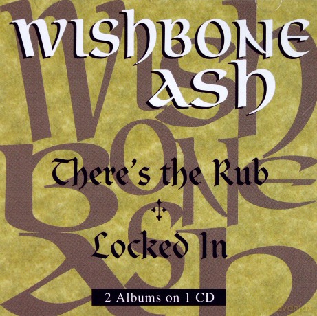 Wishbone Ash: Theres The Rub + Locked In [CD]