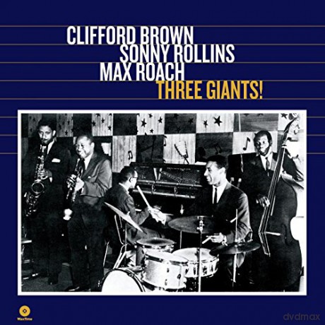 Clifford Brown & Sonny Rollins & Max Roach: Three Giants! [Winyl]