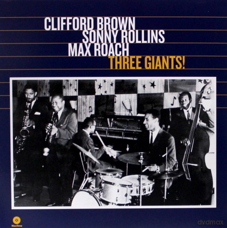 Clifford Brown & Sonny Rollins & Max Roach: Three Giants! [Winyl]