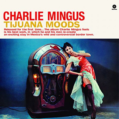 Charles Mingus: Tijuana Moods [Winyl]