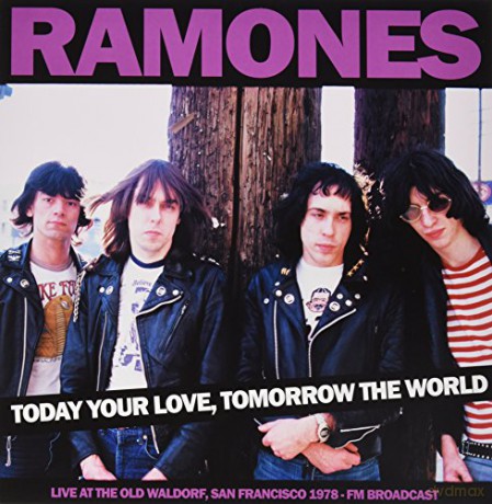 Ramones: Today Your Love. Tomorrow The World - Old Waldorf Sf - Fm Broadcast [Winyl]