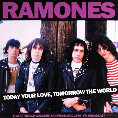 Ramones: Today Your Love. Tomorrow The World - Old Waldorf Sf - Fm Broadcast [Winyl]