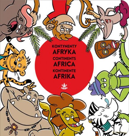 Afryka Africa Afrika. Kontynenty Continents Kontinente [KSIĄŻKA]