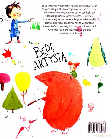Będę artystą. Kleksy, plamy i esy-floresy, które pobudzą twoją wyobraźnię - Rocio Bonill [KSIĄŻKA]