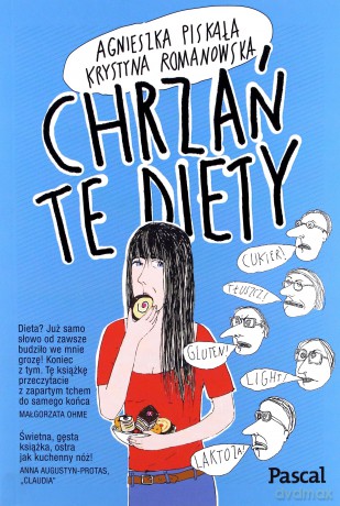 Chrzań te diety - Agnieszka Piskała [KSIĄŻKA]