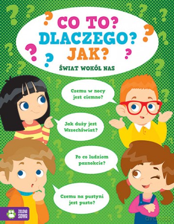 Co to, dlaczego, jak. Świat wokół nas [KSIĄŻKA]