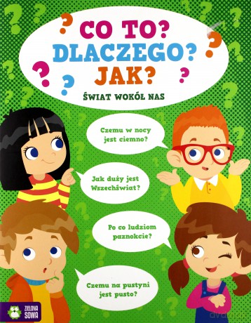 Co to, dlaczego, jak. Świat wokół nas [KSIĄŻKA]