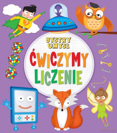 Ćwiczymy liczenie. Bystry umysł [KSIĄŻKA]