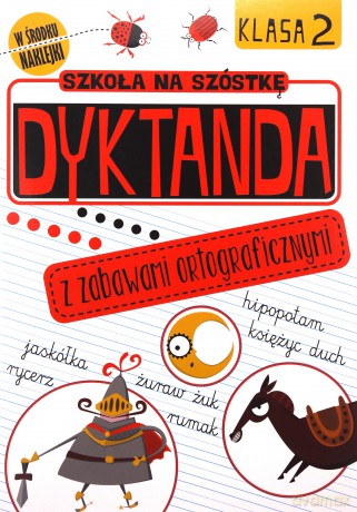 Dyktanda z zabawami ortograficznymi klasa 2. Szkoła na szóstkę [KSIĄŻKA]