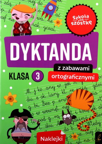 Dyktanda z zabawami ortograficznymi klasa 2. Szkoła na szóstkę [KSIĄŻKA]