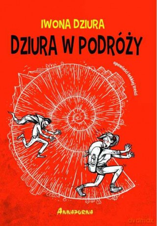 Dziura w podróży - Iwona Dziura [KSIĄŻKA]